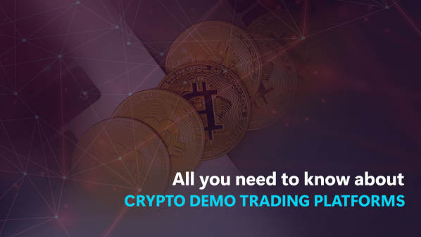 All-you-need-to-know-about-Crypto-demo-trading-platforms.jpeg