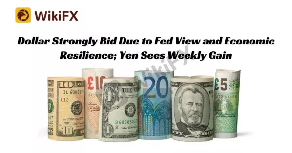 Dollar Strongly Bid Due to Fed View and Economic Resilience; Yen Sees Weekly Gain.png