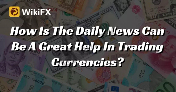 How Is The Daily News Can Be A Great Help In Trading Currencies.png