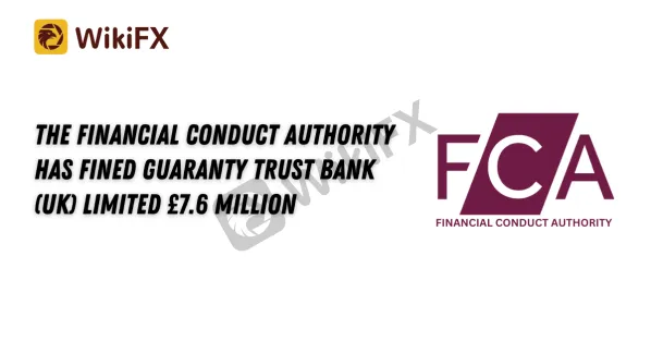 The Financial Conduct Authority Has Fined Guaranty Trust Bank (UK) Limited £7.6 Million.png