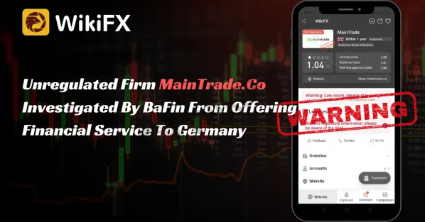 Unregulated Firm MainTrade.Co Investigated By BaFin From Offering Financial Service To Germany.png